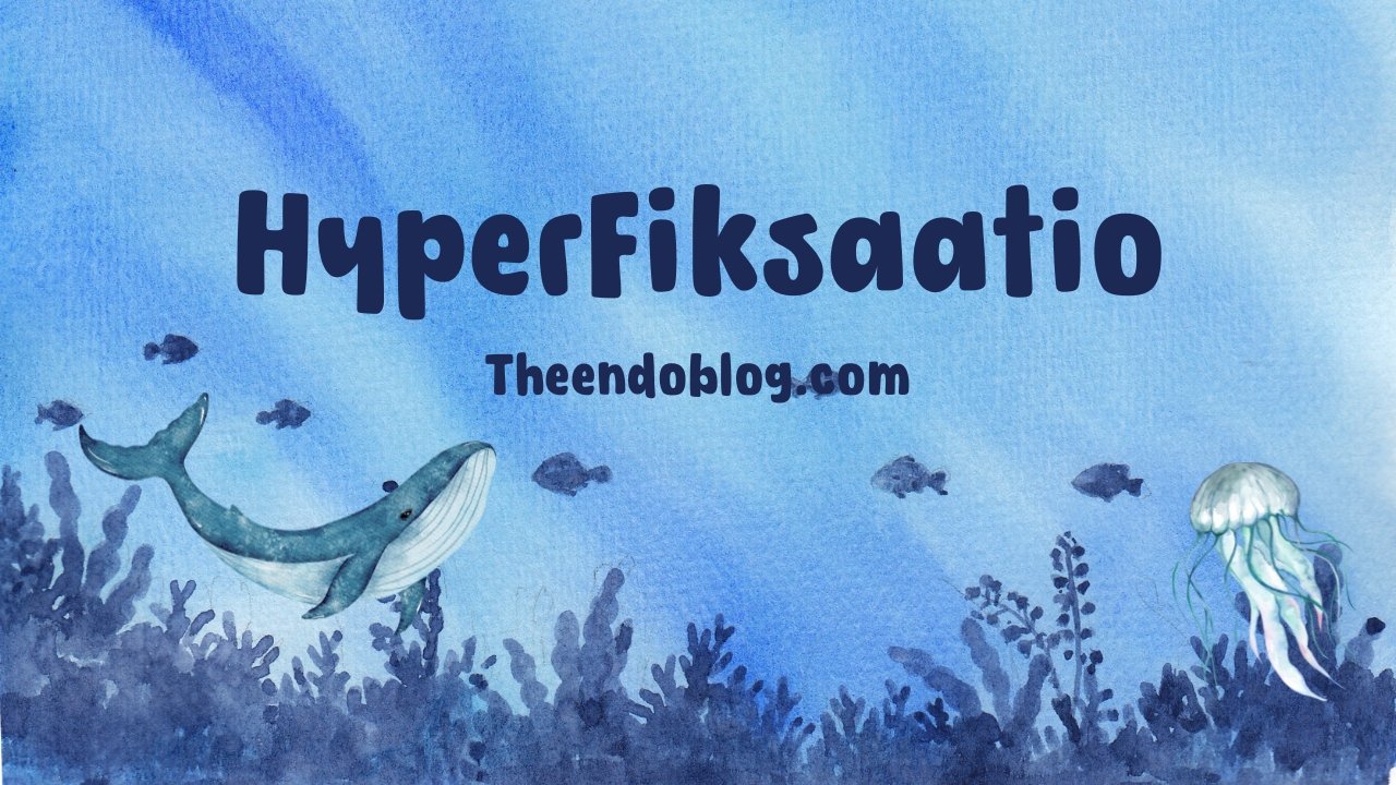 HyperFiksaatio